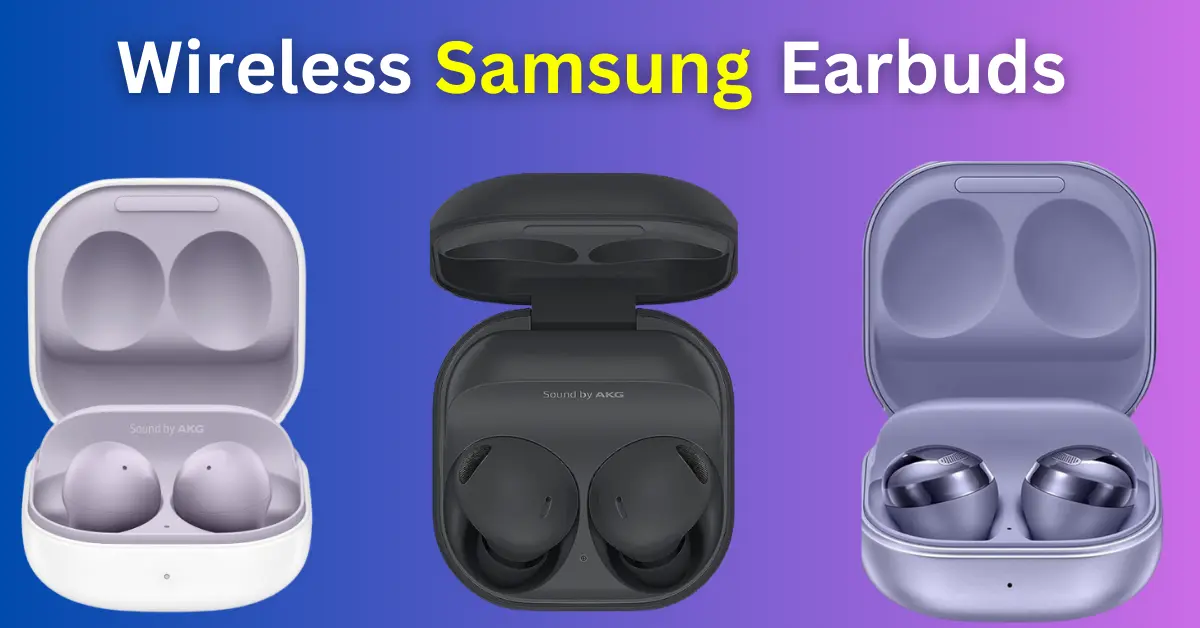 Top 5 Best Wireless Samsung Earbuds The Gorsmite